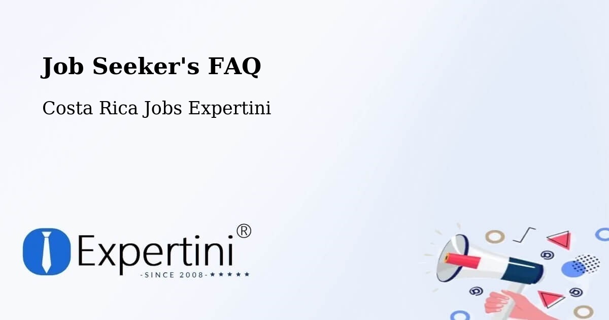 Job Seeker FAQ – La Unión - Costa Rica Jobs Expertini